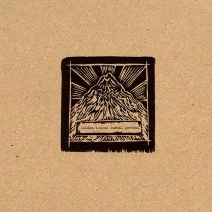 Cover for Wooden Indian Burial Ground · Holy Mountain B/w Sunbeams and the Cosmic Ascent to Nowheres (LP) (2013)