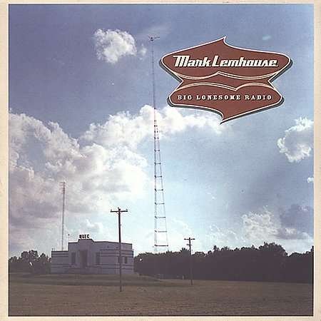 Mark Lemhouse · Big Lonesomeradio (CD) (2006)