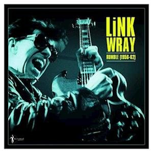Cover for Link Wray · Rumble (1956-1962) (LP) (2022)