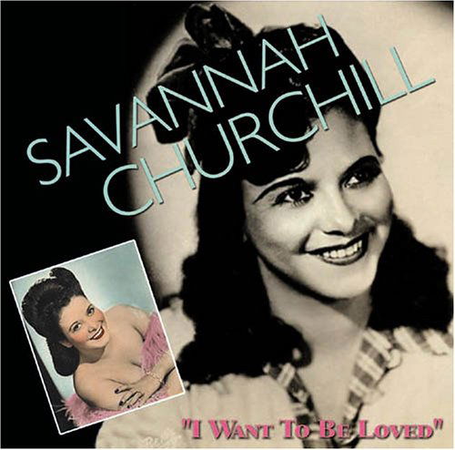 I Want To Be Loved - Savannah Churchill - Musiikki - ACROBAT - 0824046300821 - maanantai 6. kesäkuuta 2011