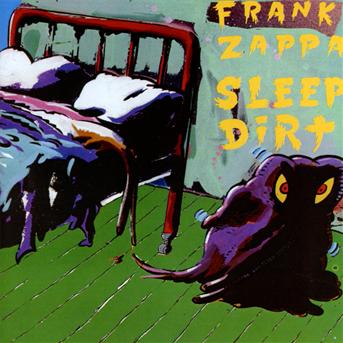 Sleep Dirt - Frank Zappa - Musiikki - UMC - 0824302385821 - maanantai 24. syyskuuta 2012