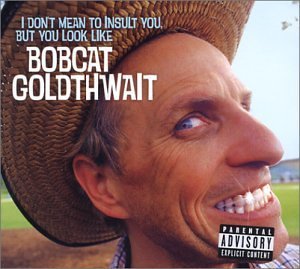 Cover for Bobcat Goldthwait · I Don't Mean to Insult You, but You Look Like Bobcat Goldthwait (CD) (2022)