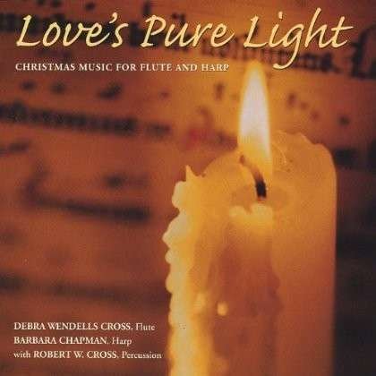 Loves Pure Light - Cross / Chapman - Music - CD Baby - 0825346564821 - November 9, 2004