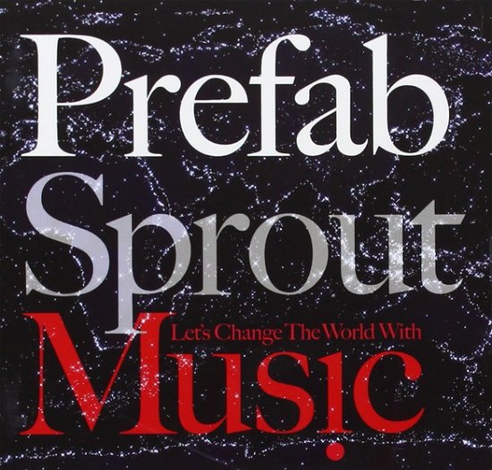 Cover for Prefab Sprout · Let's Change the World (CD) (2016)