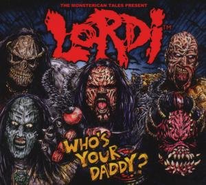 Who's Your Daddy? - Lordi - Musik - DRAKK - 0828768905821 - 11. august 2006