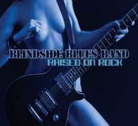 Raised On Rock - Blindside Blues Band - Musik - GROOVEYARD - 0843310033821 - 7 januari 2010