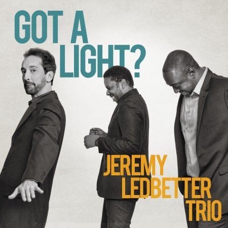 Jeremy Ledbetter Trio · Got a Light (CD) [Digipak] (2018)