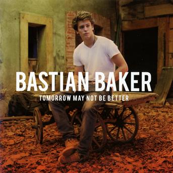 Cover for Bastian Baker · Tomorrow May Not Be Better (CD) (2012)