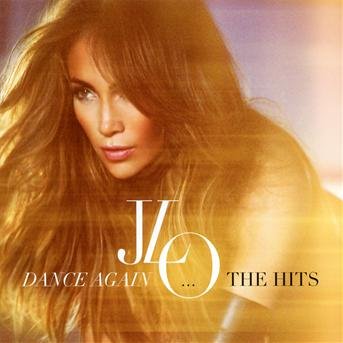 Dance Again...The Hits - Jennifer Lopez - Musik - SONY - 0886919558821 - July 23, 2012