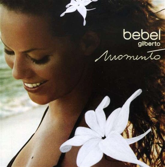 Momento - Bebel Gilberto - Musiikki -  - 0886971772821 - tiistai 23. lokakuuta 2007