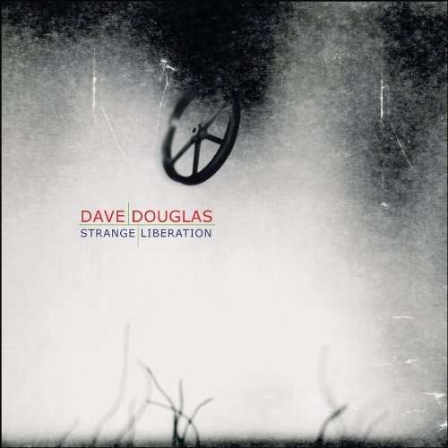 Cover for Dave Douglas · Strange Liberation (CD) (2004)
