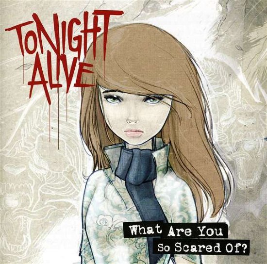 What Are You So Scared of - Tonight Alive - Musik - SONY MUSIC - 0886979804821 - 25. oktober 2011