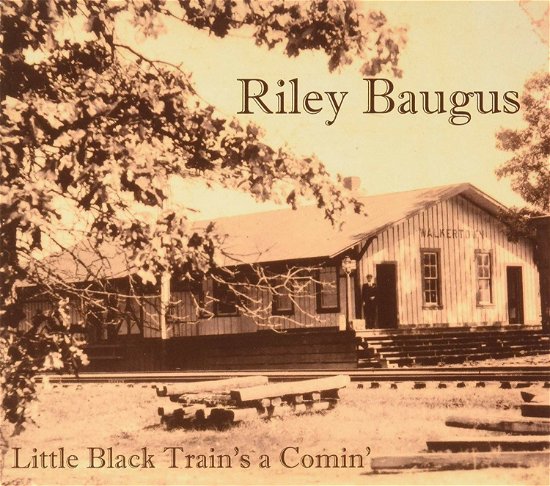 Cover for Riley Baugus · Little Black Train's a Comin' (CD) (2019)