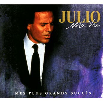 Cover for Julio Iglesias · Ma Vie : Mes Plus Grands Succes (CD)