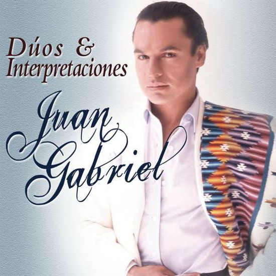 Cover for Juan Gabriel · Duos &amp; Interpretaciones (CD) (2016)