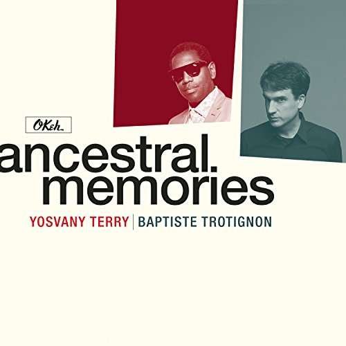 Ancestral Memories - Terry,yosvany / Trotignon,baptiste - Musiikki - Sony - 0889854186821 - perjantai 16. kesäkuuta 2017