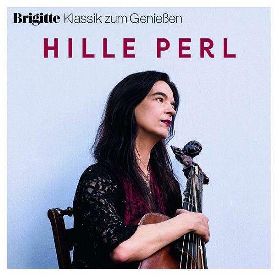 Brigitte Klassik Zum Genießen: Hille Perl - Hille Perl - Musikk - SONY CLASSIC - 0889854751821 - 22. september 2017
