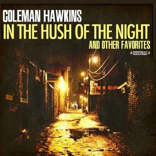 In The Hush Of The Night-Hawkins,Coleman - Coleman Hawkins - Musik - Essential - 0894231262821 - 8. august 2012