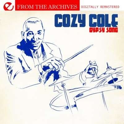 Cover for Cozy Cole · Gypsy Song - From The Archives-Cole,Cozy (CD) [Remastered edition] (2011)