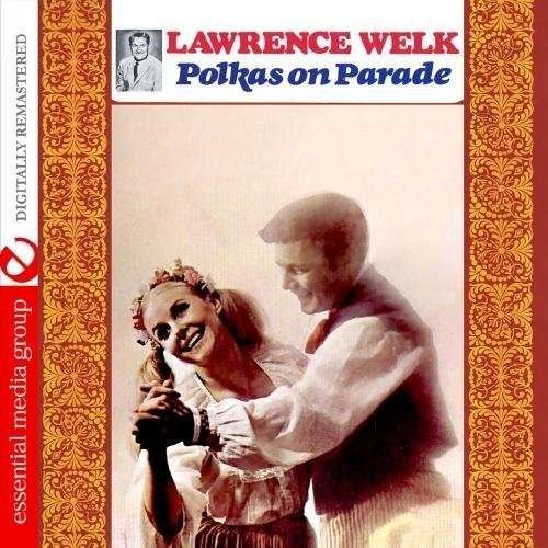Cover for Lawrence Welk · Polkas on Parade (CD) (2012)