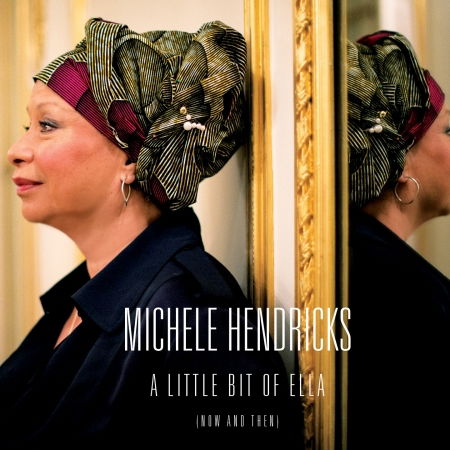 A Little Bit Of Ella (Now And Then) - Michèle Hendricks & Tommy Flanagan Trio - Música - CRISTAL RECORDS - 3149028079821 - 8 de janeiro de 2016