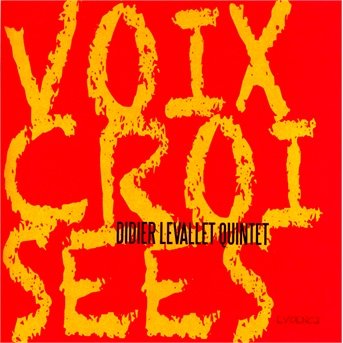 Cover for Didier Levallet Quintet · Voix Croisees (CD) (2013)