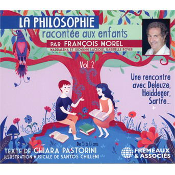 La Philosophie Racontee Aux Enfants Vol. 2 - Francois Morel - Musik - FREMEAUX & ASSOCIES - 3448960290821 - 5. november 2021