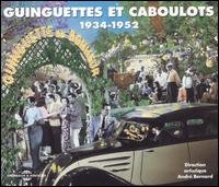 Guinguettes et Caboulots 1934-52 / Various - Guinguettes et Caboulots 1934-52 / Various - Musik - FRE - 3561302506821 - 18. november 2003