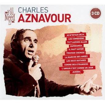 Cover for Charles Aznavour · All You Need Is: Charles Aznavour (CD) (2015)