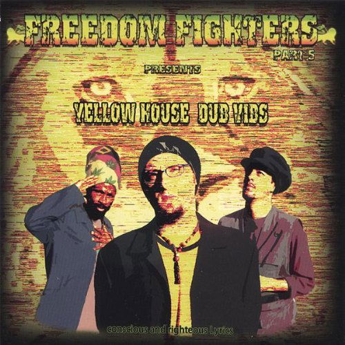 Cover for Freedom Fighters · Yellow House Dub Vibes (CD) (2006)