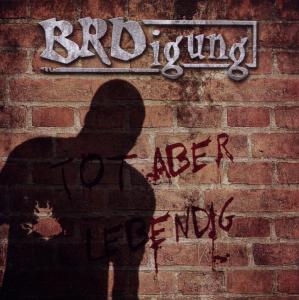 Cover for BRDigung · Tot Aber Lebendig (CD) (2011)