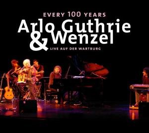 Cover for Guthrie,arlo / Wenzel · Every 100 Years-live Auf Der Wartburg (CD) (2010)