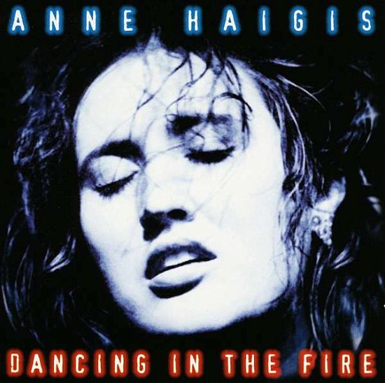 Cover for Anne Haigis · Dancing in the Fire (CD) (2013)