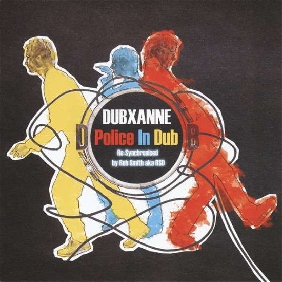 Cover for Dubxanne · Police in Dub Re-synchronized by Rob Smith (CD) (2014)
