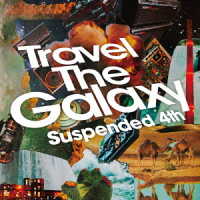 Cover for Suspended 4th · Travel The Galaxy (CD) [Japan Import edition] (2022)