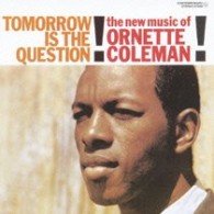 Cover for Ornette Coleman · Tomorrow is the Question (Jpn) (Shm) (SHM-CD) (2009)
