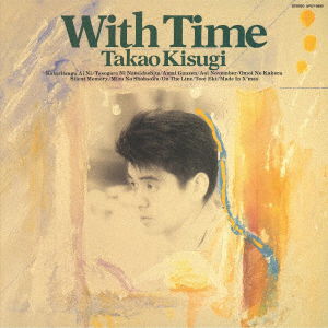 Cover for Takao Kisugi · With Time &lt;limited&gt; (CD) [Japan Import edition] (2019)