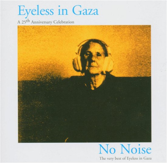 Cover for Eyeless in Gaza · No Noise: the Very Best of (CD) (2005)
