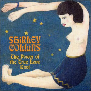 Power Of The True Love Kn - Shirley Collins - Muziek - FLEDG'LING - 5020393302821 - 27 november 2000