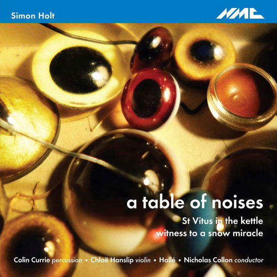 Cover for Halle / Colin Currie / Chloe Hanslip / Nicholas Collon · Simon Holt: A Table Of Noises (CD) (2017)