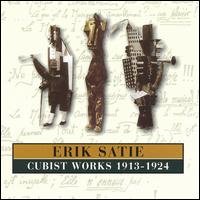 Cover for Erik Satie · Cubist Works 1913-1924 (CD) (2007)