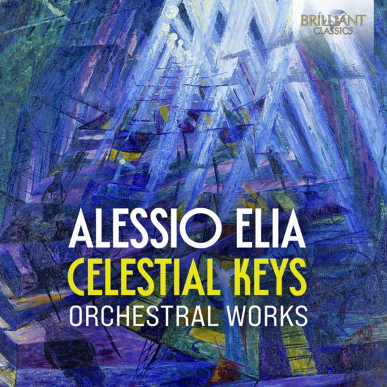 Alessio Elia: Celestial Keys - Chigiana Academy of Music Ensemble / Mauro Bonifacio / National Hungarian Radio Orchestra / Gergely Vajda - Music - BRILLIANT CLASSICS - 5028421973821 - December 6, 2024