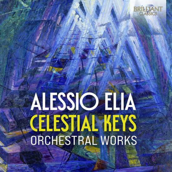 Alessio Elia: Celestial Keys - Chigiana Academy of Music Ensemble / Mauro Bonifacio / National Hungarian Radio Orchestra / Gergely Vajda - Musik - BRILLIANT CLASSICS - 5028421973821 - 6 december 2024