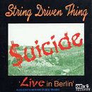 Suicide: Live in Berlin - String Driven Thing - Musiikki - ROAD GOES ON FOREVER - 5033531001821 - tiistai 29. heinäkuuta 1997