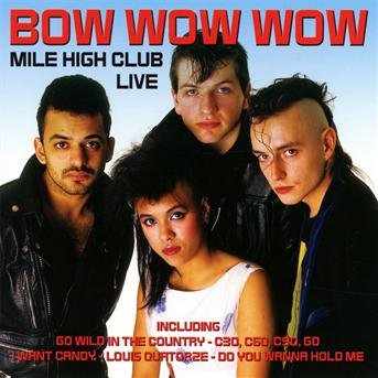 Cover for Bow Wow Wow · Bow Wow Wow - Mile High Club Live (CD) (2019)