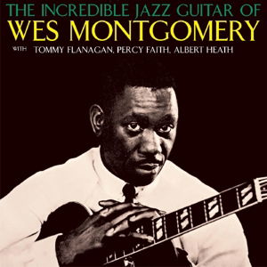 Cover for Wes Montgomery · Incredible Jazz Guitar Of Wes Montgomery (CD) (2015)