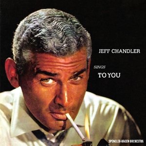 Cover for Jeff Chandler · Jeff Chandler Sings To You (CD) (2015)