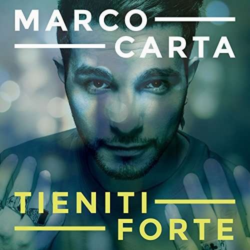 Tieniti Forte - Marco Carta - Musik - ATLANTIC - 5054197684821 - 26 maj 2017