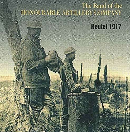 Cover for Band of Honourable Artillery Company · Reutel 1917 (CD) (2015)