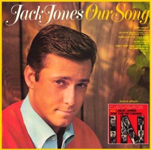 Cover for Jack Jones · Our Song &amp; for the &quot;In&quot; Crowd (CD) (2013)